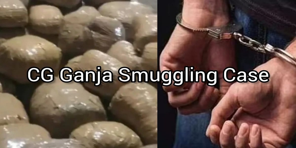 CG Ganja Smuggling Case