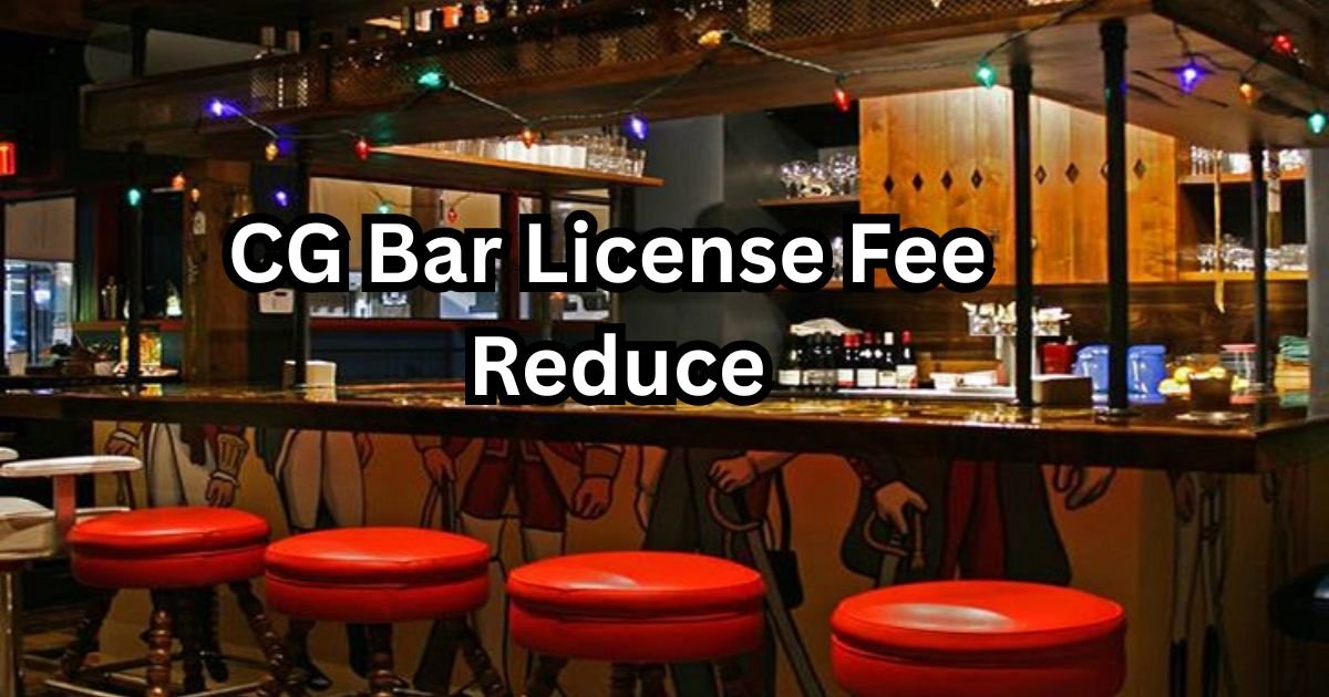 CG Bar License Fee Reduce